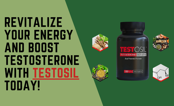 Revitalize Your Strength: Testosil Review for Natural Testosterone Boost